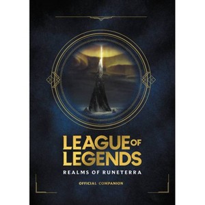 League of Legends: Realms of Runeterra (Official Companion) - by  Riot Games (Hardcover) - 1 of 1