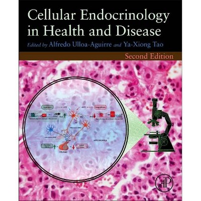 Cellular Endocrinology in Health and Disease - 2nd Edition by  Alfredo Ulloa-Aguirre & Ya-Xiong Tao (Paperback)