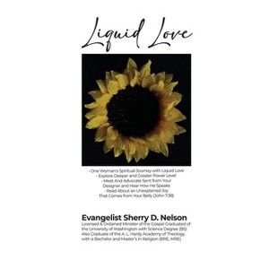 Liquid Love - by  Evangelist Sherry D Nelson (Paperback) - 1 of 1