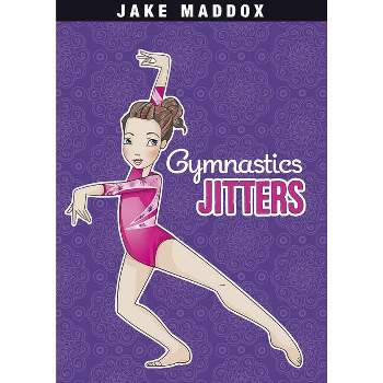 Gymnastics Jitters - (Jake Maddox Girl Sports Stories) by  Jake Maddox (Paperback)