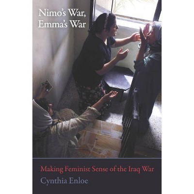 Nimo's War, Emma's War - by  Cynthia Enloe (Paperback)
