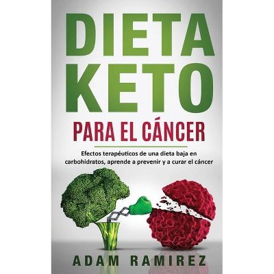 Dieta Keto para el Cáncer - by  Ramirez Adam (Paperback)