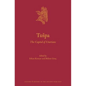Tuspa - (Culture and History of the Ancient Near East) by  Erkan Konyar & Genç Bülent (Hardcover) - 1 of 1