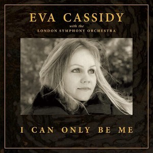 Eva Cassidy - I Can Only Be Me (CD) - 1 of 1
