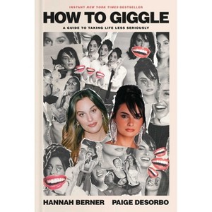 How to Giggle - by  Hannah Berner & Paige Desorbo (Hardcover) - 1 of 1