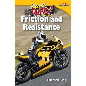 Drag! Friction and Resistance - (Time for Kids Nonfiction Readers) 2nd Edition by  Stephanie Paris (Paperback)