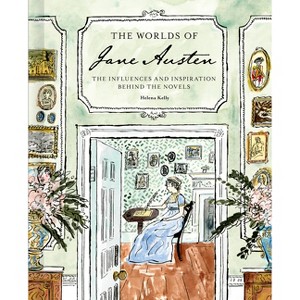 The Worlds of Jane Austen - by  Helena Kelly (Hardcover) - 1 of 1