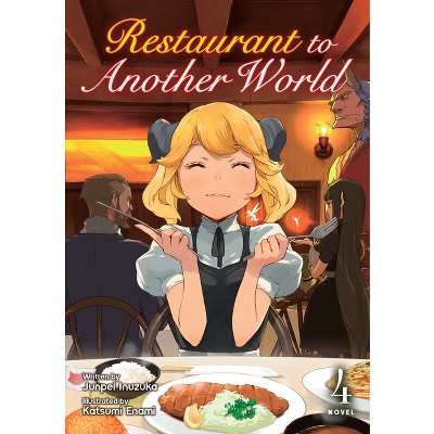 Restaurant to Another World (Light Novel) Vol. 4 - by  Junpei Inuzuka (Paperback)