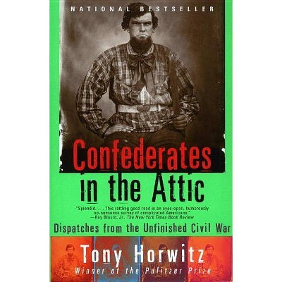 Confederates in the Attic - (Vintage Departures) by  Tony Horwitz (Paperback)
