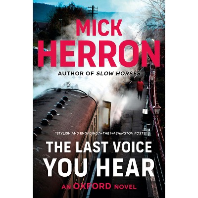 The Last Voice You Hear - (The Zöe Boehm Thrillers) by  Mick Herron (Paperback)