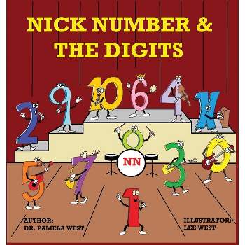 Nick Number and the Digits - by  Pamela West (Hardcover)