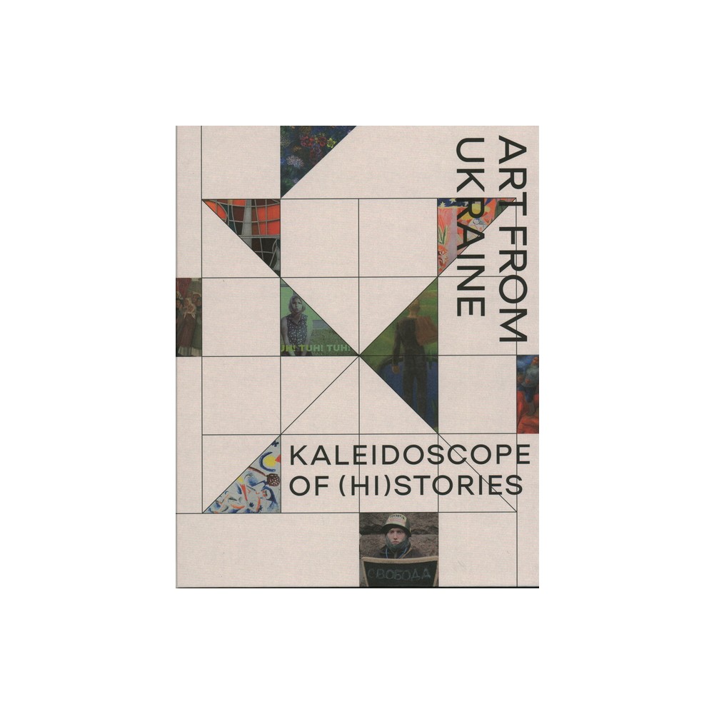 Kaleidoscope of (Hi)Stories - Art from Ukraine - by Waanders Publishers (Hardcover)