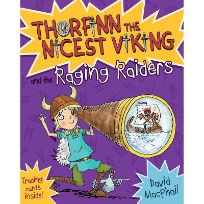 Thorfinn and the Raging Raiders - (Thorfinn the Nicest Viking) by  David MacPhail (Paperback)