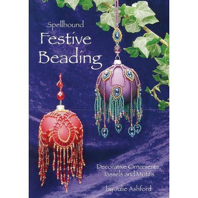 Spellbound Festive Beading - by  Julie Ashford (Paperback)