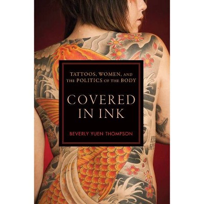 Covered in Ink - (Alternative Criminology) by  Beverly Yuen Thompson (Paperback)