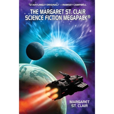 The Margaret St. Clair Science Fiction MEGAPACK(R) - by  Margaret St Clair (Paperback)