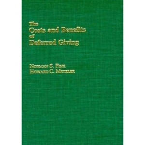 The Costs and Benefits of Deferred Giving - by  Norman Fink & Howard Metzler (Hardcover) - 1 of 1