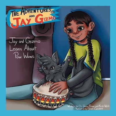 The Adventures of Jay and Gizmo - by  James S Brown & Kristi White (Paperback)