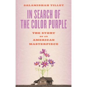 In Search of the Color Purple - (Books about Books) by Salamishah Tillet - 1 of 1
