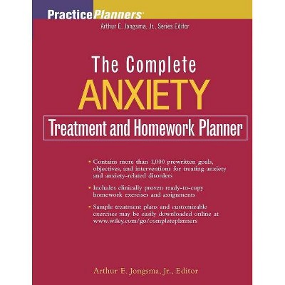 The Complete Anxiety Treatment and Homework Planner - (PracticePlanners) by  David J Berghuis (Paperback)