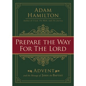 Prepare the Way for the Lord - by  Adam Hamilton (Paperback) - 1 of 1