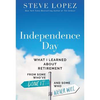 Independence Day - by  Steve Lopez (Paperback)