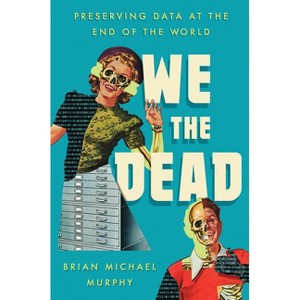 We the Dead - by  Brian Michael Murphy (Hardcover) - 1 of 1