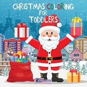Christmas Coloring for Toddlers - (Coloring Books for Kids) by  Young Dreamers Press (Paperback) - 1 of 1