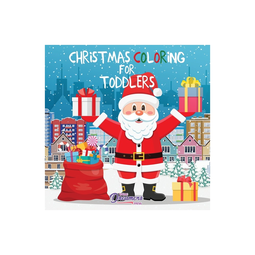 Christmas Coloring for Toddlers - (Coloring Books for Kids) by Young Dreamers Press (Paperback)