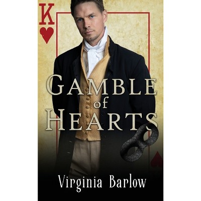 Gamble of Hearts - by  Virginia Barlow (Paperback)