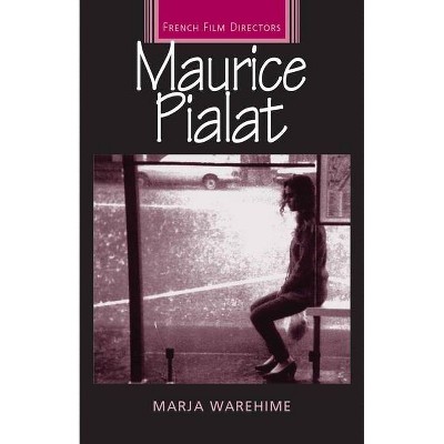 Maurice Pialat - (French Film Directors) by  Marja Warehime (Paperback)