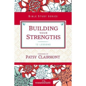 Building Your Strengths - (Women of Faith Study Guide) by  Women of Faith (Paperback) - 1 of 1