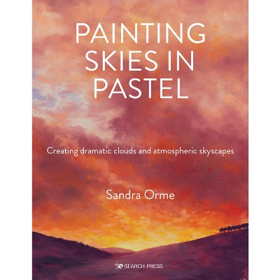Painting Skies in Pastel - by  Sandra Orme (Paperback)