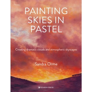 Painting Skies in Pastel - by  Sandra Orme (Paperback) - 1 of 1
