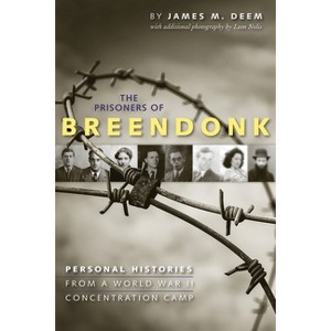 The Prisoners of Breendonk - by  James M Deem (Hardcover) - 1 of 1