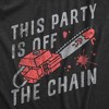 Mens This Party Is Off The Chain T Shirt Funny Halloween Creepy Bloody Chainsaw Joke Tee For Guys - Crazy Dog Men's T Shirt - image 2 of 4