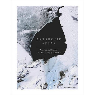 Antarctic Atlas - by  Peter Fretwell (Hardcover)