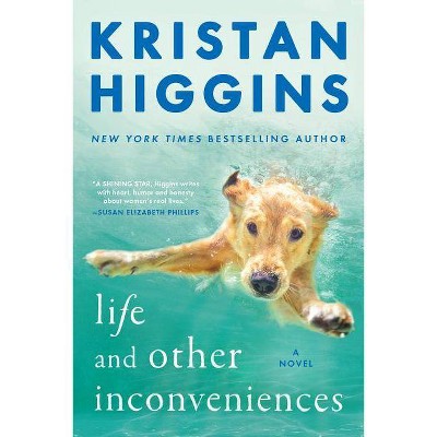 Life and Other Inconveniences -  by Kristan Higgins (Paperback)