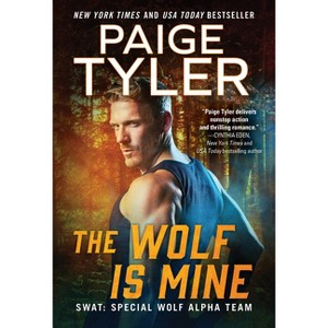 The Wolf Is Mine - (Swat) by  Paige Tyler (Paperback) - 1 of 1