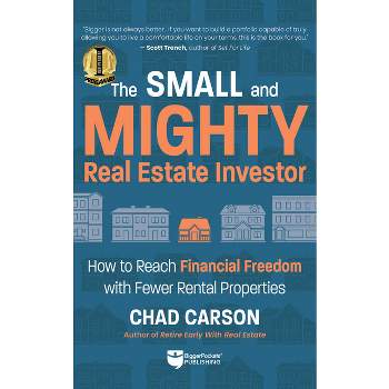 Small and Mighty Real Estate Investor - by  Chad Carson (Paperback)