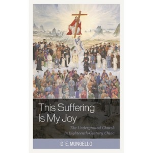 Suffering Is My Joy - by  D E Mungello (Paperback) - 1 of 1