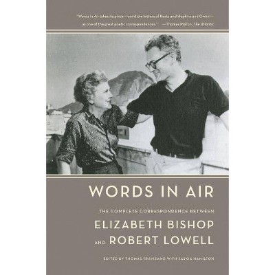 Words in Air - by  Elizabeth Bishop & Robert Lowell (Paperback)