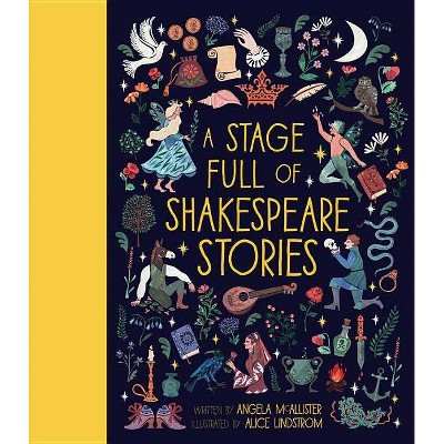 A Stage Full of Shakespeare Stories - (World Full Of...) by  Angela McAllister (Hardcover)