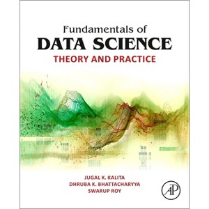 Fundamentals of Data Science - by  Jugal K Kalita & Dhruba K Bhattacharyya & Swarup Roy (Paperback) - 1 of 1
