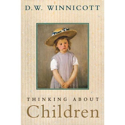 Thinking about Children - by  D W Winnicott (Paperback)