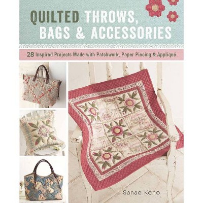 Quilted Throws, Bags and Accessories - by  Sanae Kono (Paperback)