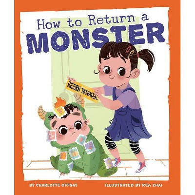 How to Return a Monster - by  Charlotte Offsay (Hardcover)