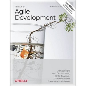 The Art of Agile Development - 2nd Edition by  James Shore & Shane Warden (Paperback) - 1 of 1
