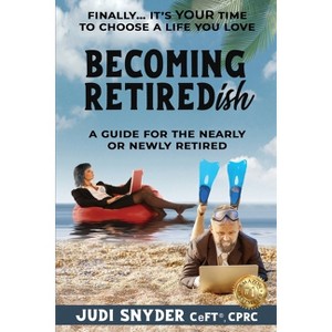 BECOMING RETIREDish - by  Judi Snyder (Paperback) - 1 of 1