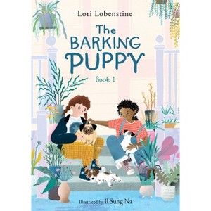 The Barking Puppy - by  Lori Lobenstine (Hardcover) - 1 of 1